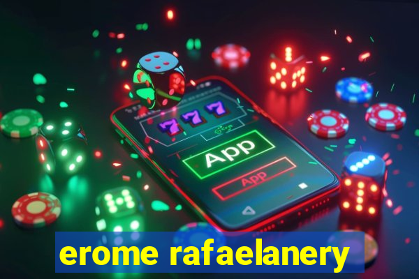 erome rafaelanery